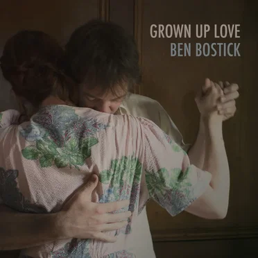 Grown up Love by Ben Bostick - album cover