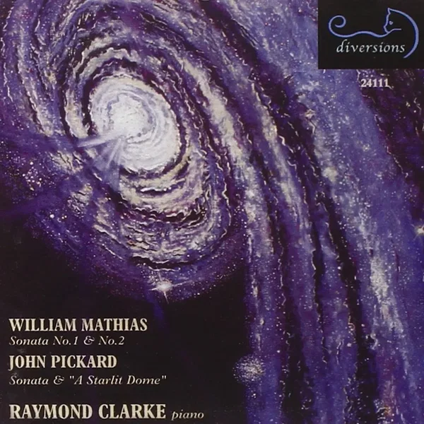 Mathias: Sonata no. 1 & no. 2 / Pickard: Sonata / A Starlit Dome