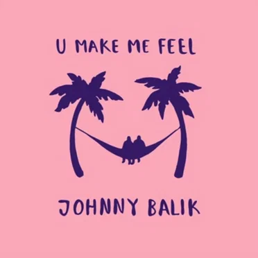 U Make Me Feel