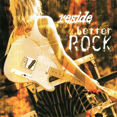… Better Rock by Reside - album cover