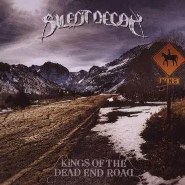 Kings of the Dead End Road by Silent Decay - album cover