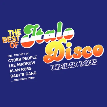 The Best of Italo Disco: Unreleased Tracks by Various Artists - album cover