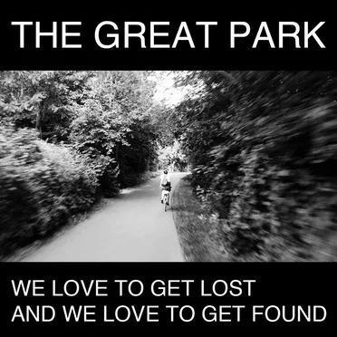 We Love To Get Lost And We Love To Get Found