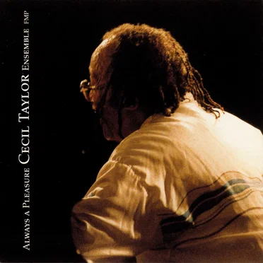 Always a Pleasure by Cecil Taylor Ensemble - album cover