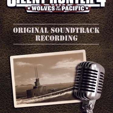 Silent Hunter 4: Wolves of the Pacific Original Soundtrack