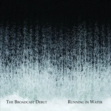 Running in Water by The Broadcast Debut - album cover