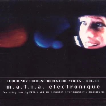 The Liquid Sky Adventure Series Vol. 3 – M.A.F.I.A. Electronique by Various Artists - album cover