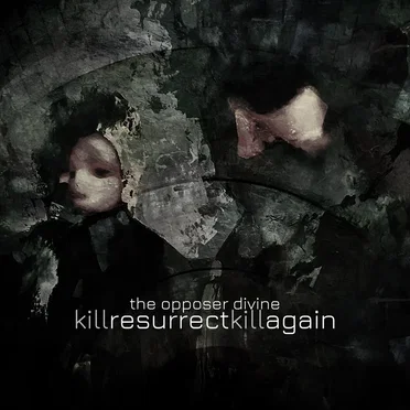 Kill, Resurrect, Kill Again