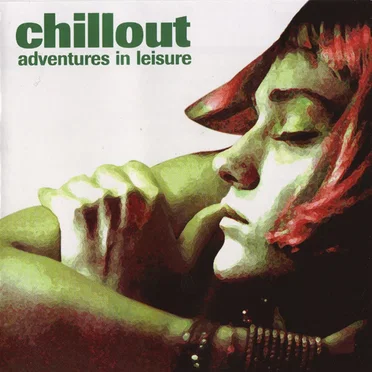 Chillout: Adventures in Leisure by Various Artists - album cover