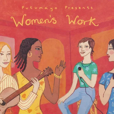 Putumayo Presents: Women's Work by Various Artists - album cover
