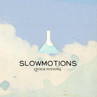 Quick Potions by Slowmotions - album cover