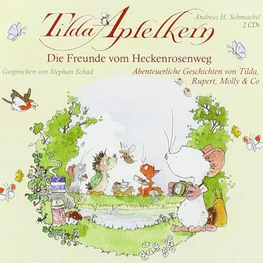 Tilda Apfelkern: Die Freunde vom Heckenrosenweg by Andreas H. Schmachtl - album cover