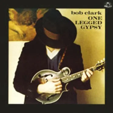 One Legged Gypsy by Bob Clark - album cover