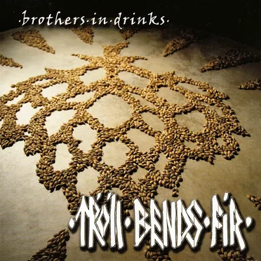 Brothers In Drinks by Tröll Bends Fir - album cover