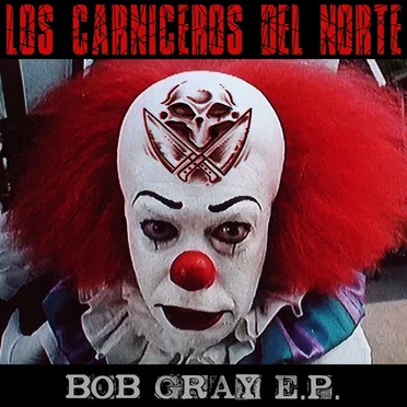 Bob Gray by Los Carniceros del Norte - album cover