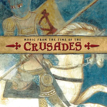 Music From the Time of the Crusades by Various Artists - album cover