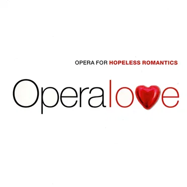 Operalove: Opera for Hopeless Romantics by Various Artists - album cover