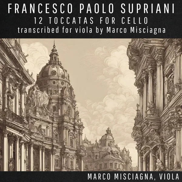 12 Toccatas for Cello, Transcribed for Viola by Marco Misciagna