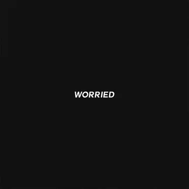 WORRIED