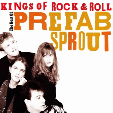 Kings of Rock & Roll: The Best of Prefab Sprout