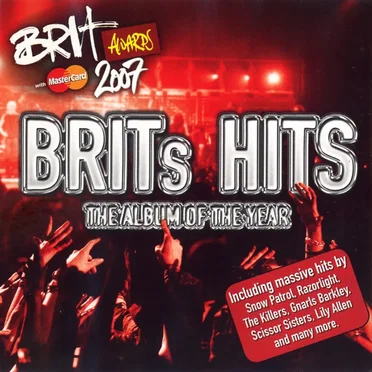 BRITs Hits: The Album of the Year 2007 by Various Artists - album cover