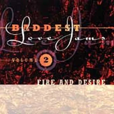 Baddest Love Jams Volume 2 (Fire and Desire) by Various Artists - album cover