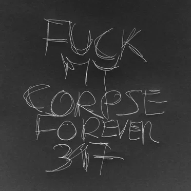 Fuck My Corpse Forever
