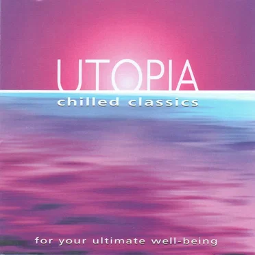 Utopia: Chilled Classics by Various Artists - album cover