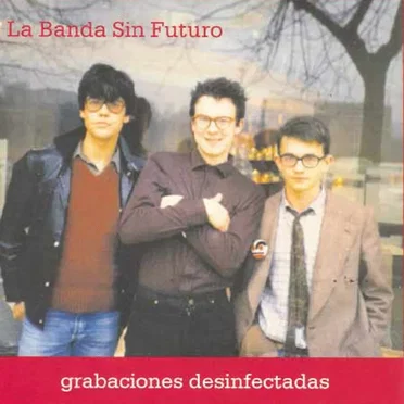 Grabaciones desinfectadas by La Banda Sin Futuro - album cover