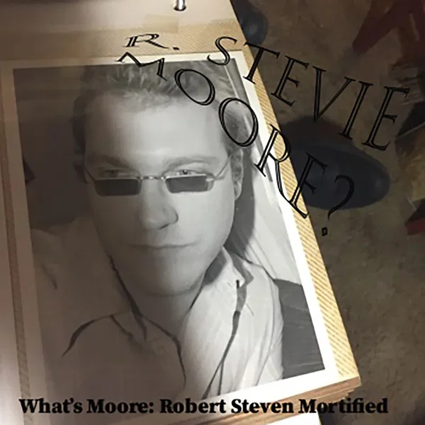 What's Moore: Robert Steven Mortified