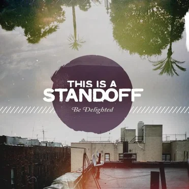 Be Delighted by This Is a Standoff - album cover
