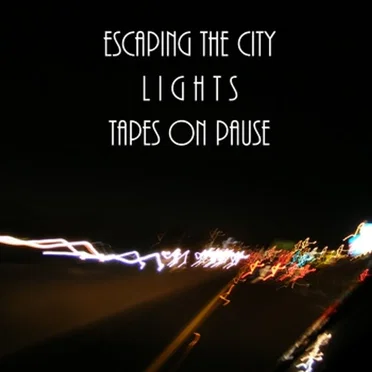 Escaping the City Lights by Tapes on Pause - album cover