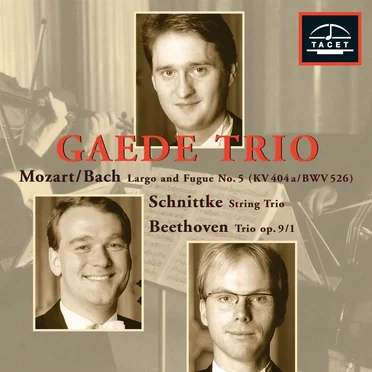 Mozart: Largo And Fugue / Schnittke: String Trio / Beethoven: Trio Op.9/1
