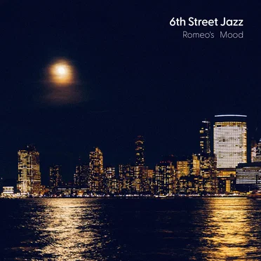 Romeo’s Mood by 6th Street Jazz - album cover