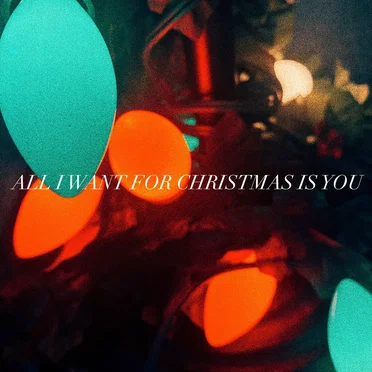 All I Want for Christmas Is You