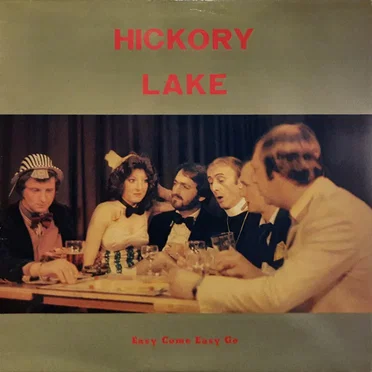 Easy Come Easy Go by Hickory Lake - album cover