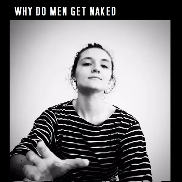 Why Do Men Get Naked