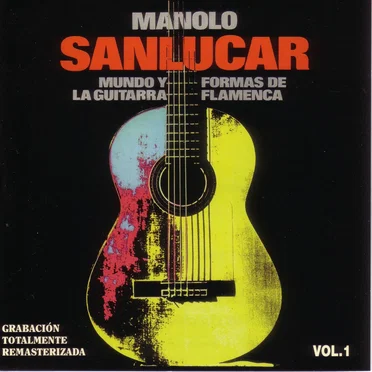 Mundo y formas de la guitarra flamenca, vol. 1