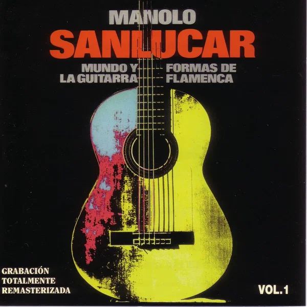 Mundo y formas de la guitarra flamenca, vol. 1
