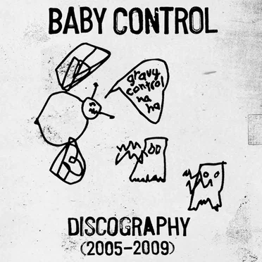 Gravy Control: Discography 2005-2009 by Baby Control - album cover