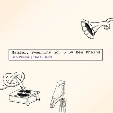 Mahler, Symphony no. 5 by Ben Phelps