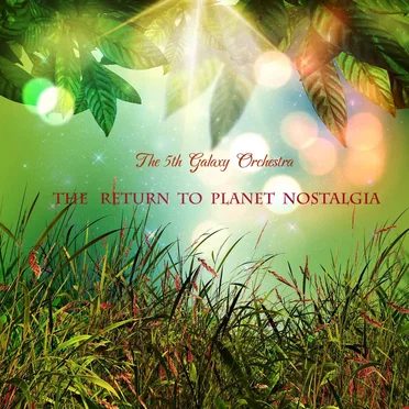 The Return to Planet Nostalgia by The 5th Galaxy Orchestra - album cover