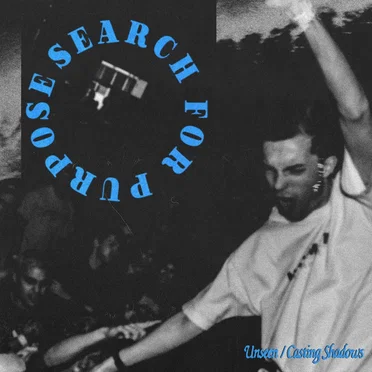Unseen / Casting Shadows by Search for Purpose - album cover
