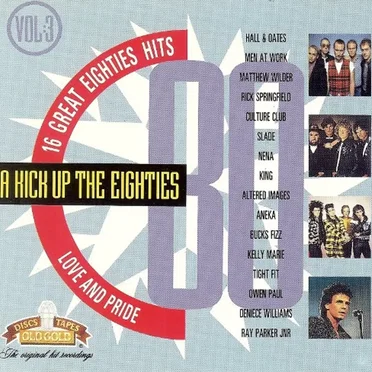 A Kick Up the Eighties, Volume 3: Love and Pride by Various Artists - album cover