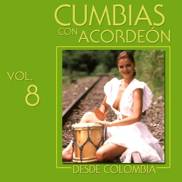 Cumbias con acordeón desde Colombia, vol. 8 by Various Artists - album cover