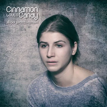 All Our Secrets Remain by Cinnamon Loves Candy - album cover
