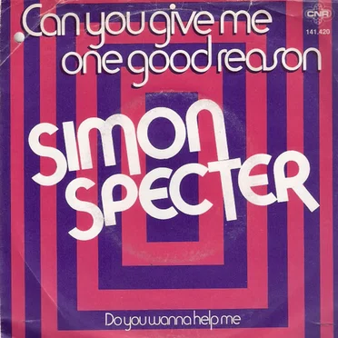Can You Give Me One Good Reason / Do You Wanna Help Me by Simon Specter - album cover