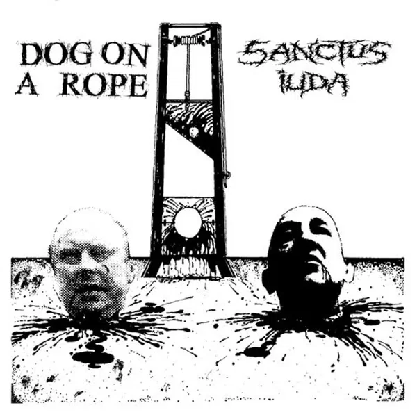 Dog on a Rope / Sanctus Iuda