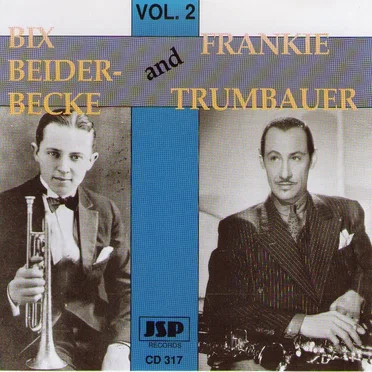 Bix Beiderbecke and Frankie Trumbauer - Volume 2