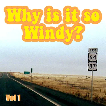 Why Is It So Windy? Volume One by Various Artists - album cover